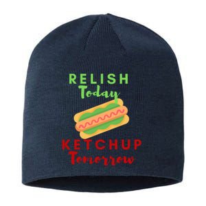 Relish Today Ketchup Tomorrow Funny Hot Dog Food Saying Gift Sustainable Beanie