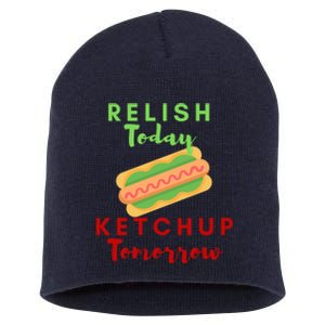 Relish Today Ketchup Tomorrow Funny Hot Dog Food Saying Gift Short Acrylic Beanie