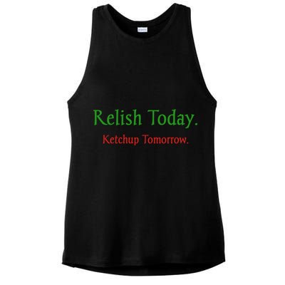 Relish Today Ketchup Tomorrow Ladies PosiCharge Tri-Blend Wicking Tank