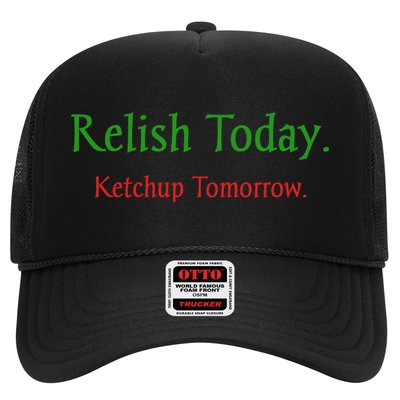 Relish Today Ketchup Tomorrow Trucker Hat