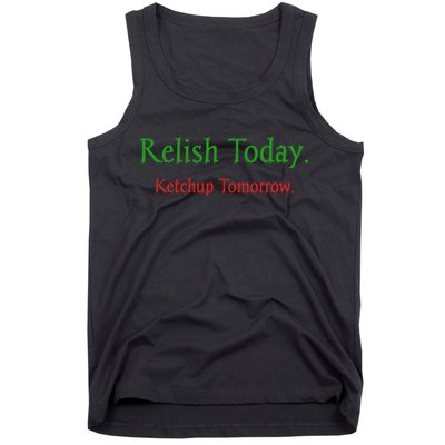 Relish Today Ketchup Tomorrow Tank Top