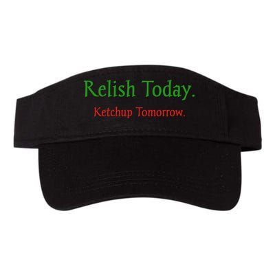Relish Today Ketchup Tomorrow Visor