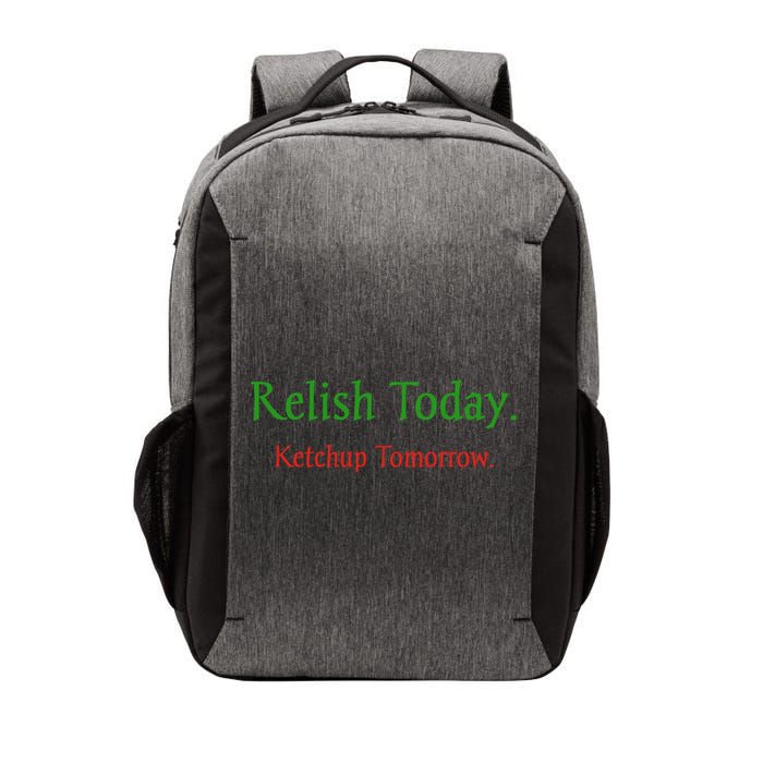 Relish Today Ketchup Tomorrow Vector Backpack