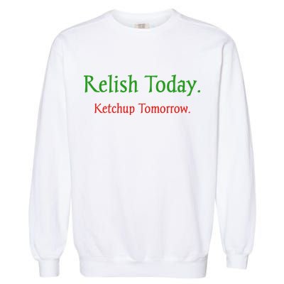 Relish Today Ketchup Tomorrow Garment-Dyed Sweatshirt