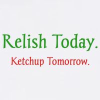 Relish Today Ketchup Tomorrow Garment-Dyed Sweatshirt