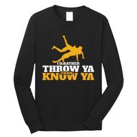 Rather Throw Know Wrestling Wrestler Long Sleeve Shirt