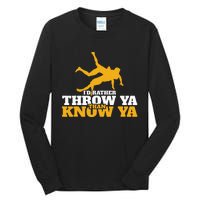 Rather Throw Know Wrestling Wrestler Tall Long Sleeve T-Shirt