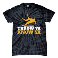 Rather Throw Know Wrestling Wrestler Tie-Dye T-Shirt