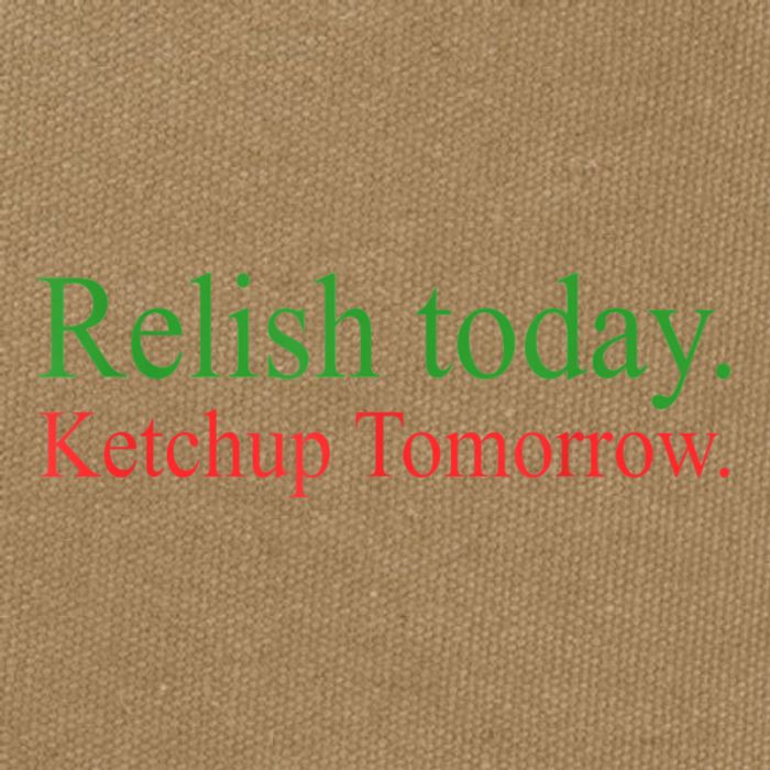 Relish Today Ketch Up Tomorrow Trending Funny Gift Cotton Canvas Backpack