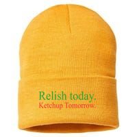 Relish Today Ketch Up Tomorrow Trending Funny Gift Sustainable Knit Beanie