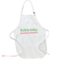 Relish Today Ketch Up Tomorrow Trending Funny Gift Apron