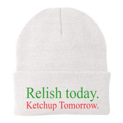 Relish Today Ketch Up Tomorrow Trending Funny Gift Beanie