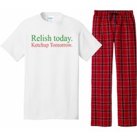 Relish Today Ketch Up Tomorrow Trending Funny Gift Pajama Set