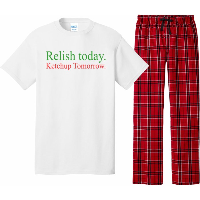 Relish Today Ketch Up Tomorrow Trending Funny Gift Pajama Set