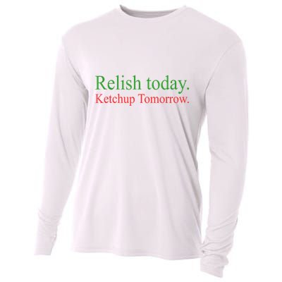 Relish Today Ketch Up Tomorrow Trending Funny Gift Cooling Performance Long Sleeve Crew