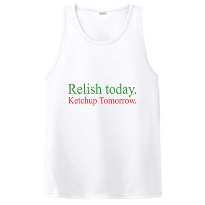 Relish Today Ketch Up Tomorrow Trending Funny Gift PosiCharge Competitor Tank