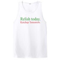 Relish Today Ketch Up Tomorrow Trending Funny Gift PosiCharge Competitor Tank