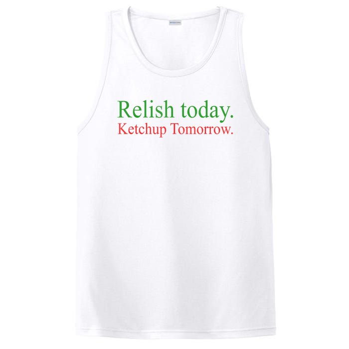 Relish Today Ketch Up Tomorrow Trending Funny Gift PosiCharge Competitor Tank