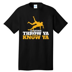 Rather Throw Know Wrestling Wrestler Tall T-Shirt