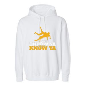 Rather Throw Know Wrestling Wrestler Garment-Dyed Fleece Hoodie