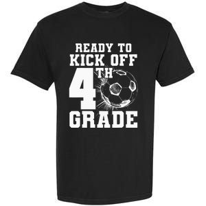 Ready To Kick Off 4th Grade First Day Of School Soccer Lover Garment-Dyed Heavyweight T-Shirt