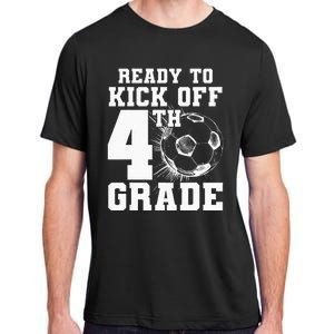 Ready To Kick Off 4th Grade First Day Of School Soccer Lover Adult ChromaSoft Performance T-Shirt