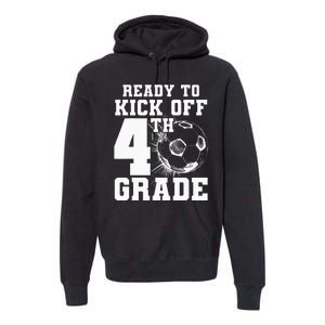 Ready To Kick Off 4th Grade First Day Of School Soccer Lover Premium Hoodie