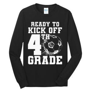 Ready To Kick Off 4th Grade First Day Of School Soccer Lover Tall Long Sleeve T-Shirt