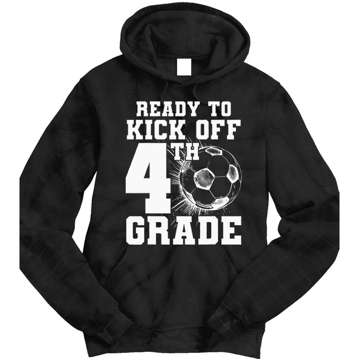 Ready To Kick Off 4th Grade First Day Of School Soccer Lover Tie Dye Hoodie