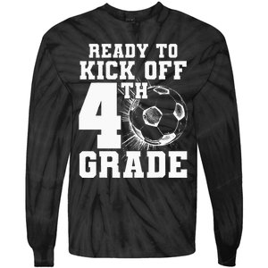 Ready To Kick Off 4th Grade First Day Of School Soccer Lover Tie-Dye Long Sleeve Shirt