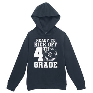 Ready To Kick Off 4th Grade First Day Of School Soccer Lover Urban Pullover Hoodie