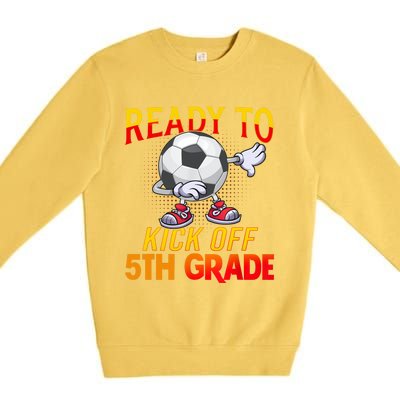 Ready To Kick Of 5th Grade Student Teacher Soccer Lover Premium Crewneck Sweatshirt