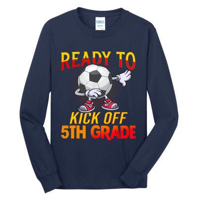 Ready To Kick Of 5th Grade Student Teacher Soccer Lover Tall Long Sleeve T-Shirt