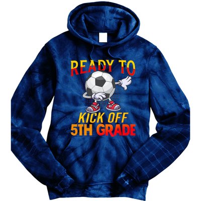 Ready To Kick Of 5th Grade Student Teacher Soccer Lover Tie Dye Hoodie