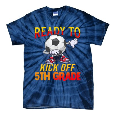 Ready To Kick Of 5th Grade Student Teacher Soccer Lover Tie-Dye T-Shirt