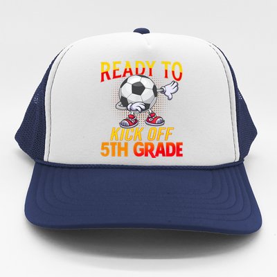 Ready To Kick Of 5th Grade Student Teacher Soccer Lover Trucker Hat