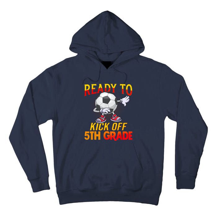 Ready To Kick Of 5th Grade Student Teacher Soccer Lover Tall Hoodie