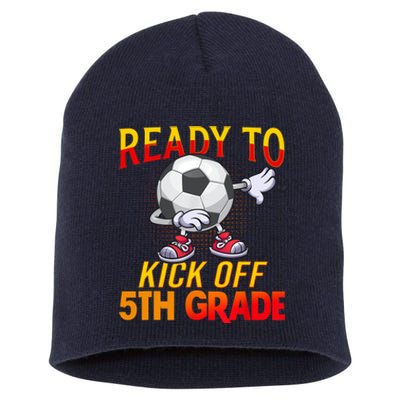 Ready To Kick Of 5th Grade Student Teacher Soccer Lover Short Acrylic Beanie