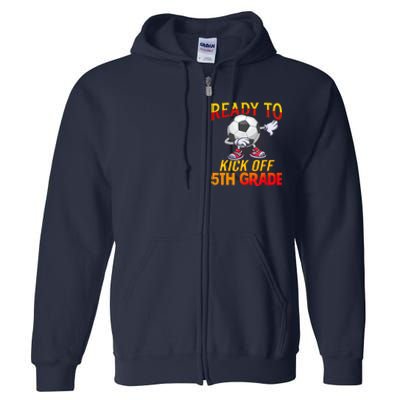 Ready To Kick Of 5th Grade Student Teacher Soccer Lover Full Zip Hoodie