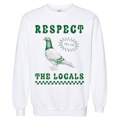 Respect The Local Pigeon Funny Retro Silly Pigeons Lover Garment-Dyed Sweatshirt