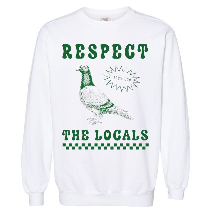 Respect The Local Pigeon Funny Retro Silly Pigeons Lover Garment-Dyed Sweatshirt