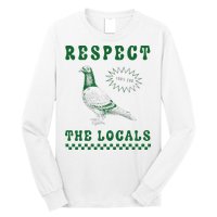 Respect The Local Pigeon Funny Retro Silly Pigeons Lover Long Sleeve Shirt