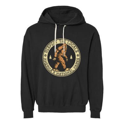 Respect The Locals Bigfoot Sasquatch American National Parks Garment-Dyed Fleece Hoodie