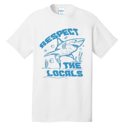 Respect The Locals Tall T-Shirt