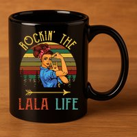 Rockin The Lala Life Grandparents Day For Lala 11oz C Handle Ceramic Mug