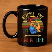 Rockin The Lala Life Grandparents Day For Lala 11oz C Handle Ceramic Mug