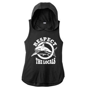 Respect The Locals Shark Ocean Animal Rights Biology Life Ladies PosiCharge Tri-Blend Wicking Draft Hoodie Tank