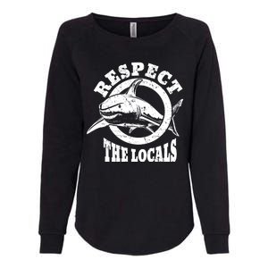 Respect The Locals Shark Ocean Animal Rights Biology Life Womens California Wash Sweatshirt