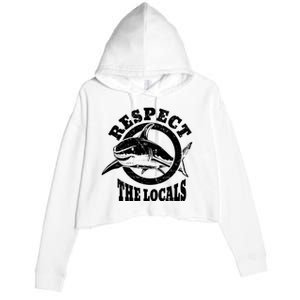 Respect The Locals Shark Ocean Animal Rights Biology Life Crop Fleece Hoodie