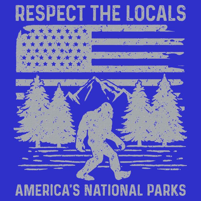 Respect The Locals Bigfoot National Park Bigfoot T-Shirt